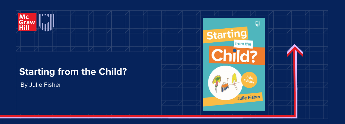 Starting from the Child? 5th Edition by Julie Fisher