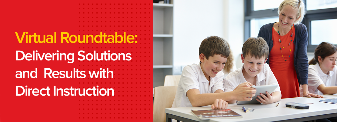 Virtual Roundtable: Delivering Solutions and Results with Direct Instruction