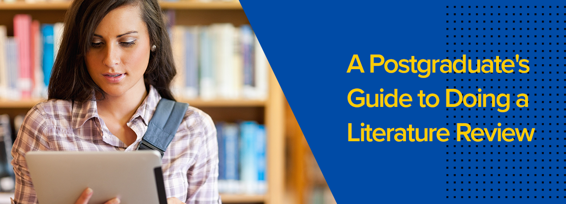 A Postgraduate's Guide to Doing a Literature Review