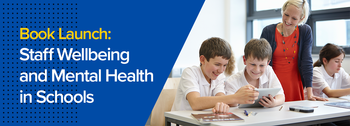 Book Launch - Staff Wellbeing and Mental Health in Schools