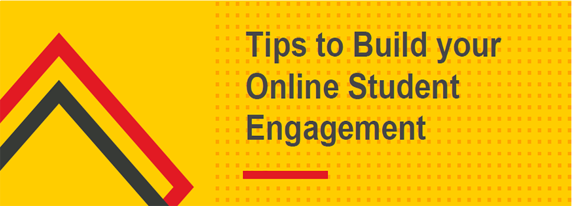 Tips to Build your Online Student Engagement 