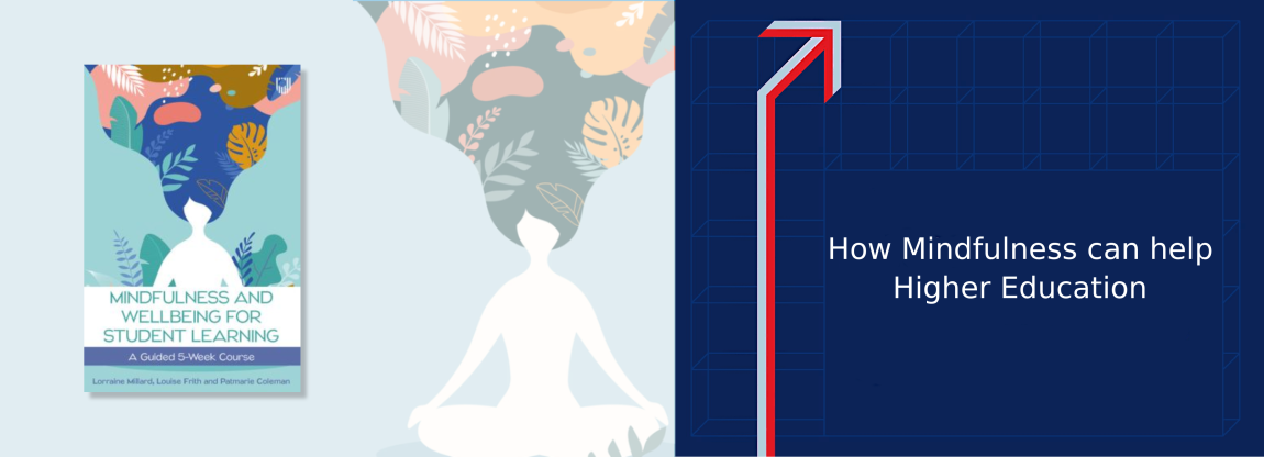 How Mindfulness can help Higher Education