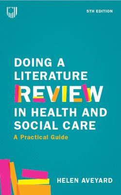 doing a literature review in health and social care a practical guide fourth edition