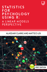 Statistics for Psychology Using R: A Linear Models Perspective 1st Edition 0335252621 &middot; 9780335252626 By Alasdair Clarke, Matteo Lisi &copy; 2025 | Published: August 4, 2025