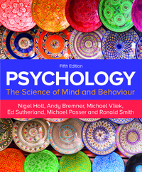 Psychology 5th Edition 1526849127 &middot; 9781526849120 By Nigel Holt, Andy Bremner, Michael Vliek, Ed Sutherland, Michael W. Passer, Ronald E. Smith &copy; 2024 | Published: March 15, 2023