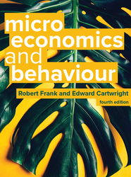 Microeconomics and Behaviour, 4th Edition 1526850273 &middot; 9781526850270 By Robert H. Frank, Edward Cartwright &copy; 2025 | Published: January 29, 2025